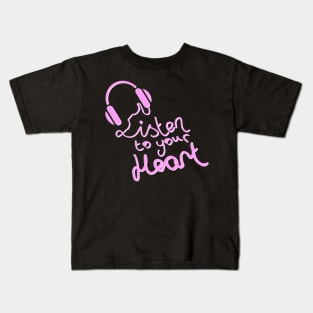 Listen to your Heart Kids T-Shirt